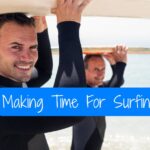 having a plan to go for a surf